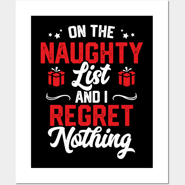 On The Naughty List And I Regret Nothing Funny Christmas Wall Art by trendingoriginals